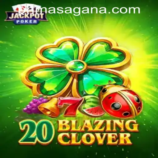 Discover the Thrilling World of 20BlazingClover at MasaganaPH Casino